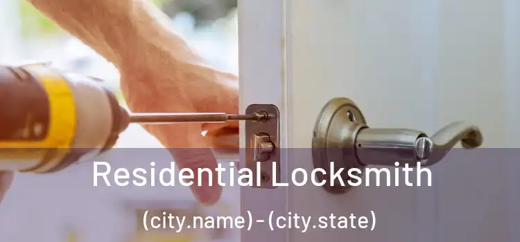 Residential Locksmith (city.name) - (city.state)